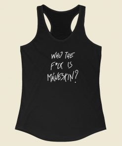 Who The Fuck Is Maneskin Racerback Tank Top