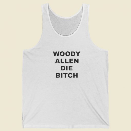 Woody Allen Die Bitch Tank Top