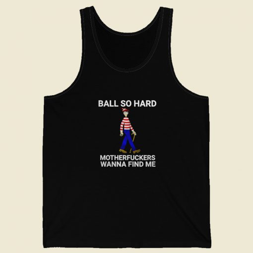 Ball So Hard Tank Top