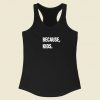 Because Kids Racerback Tank Top