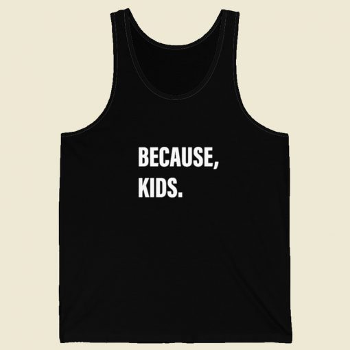 Because Kids Tank Top