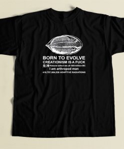 Born To Evolve Creationism T Shirt Style