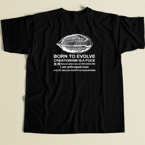 Born To Evolve Creationism T Shirt Style