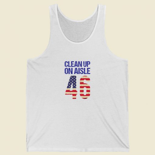 Clean Up On Aisle 46 Anti Biden Tank Top