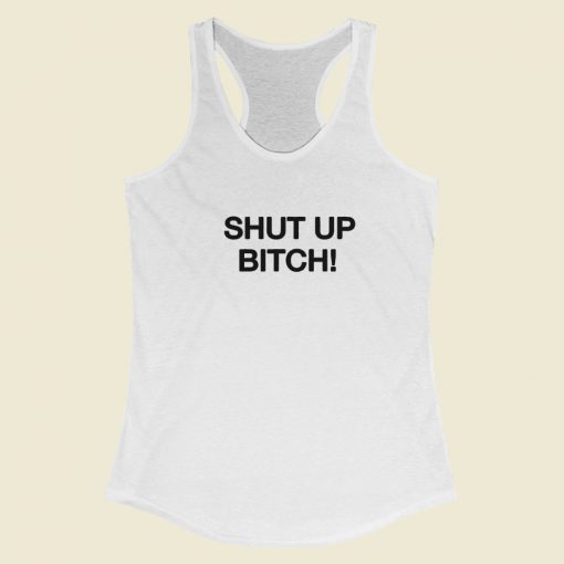 David Cross Shut Up Bitch Racerback Tank Top