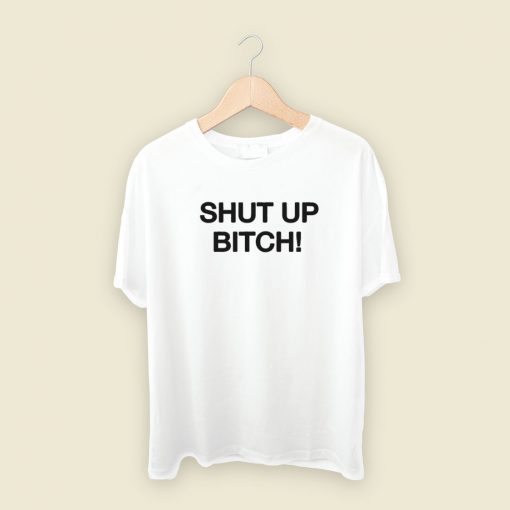 David Cross Shut Up Bitch T Shirt Style