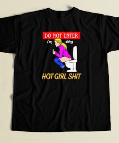 Im Doing Hot Girl Shit T Shirt Style