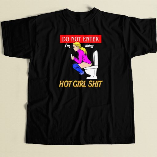 Im Doing Hot Girl Shit T Shirt Style