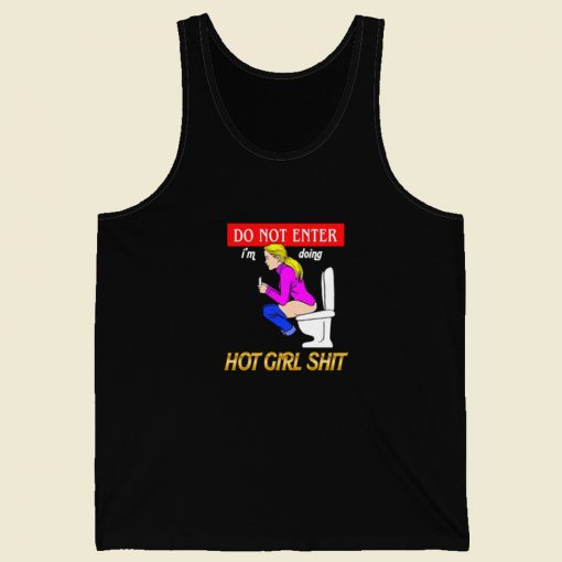 Im Doing Hot Girl Shit Tank Top