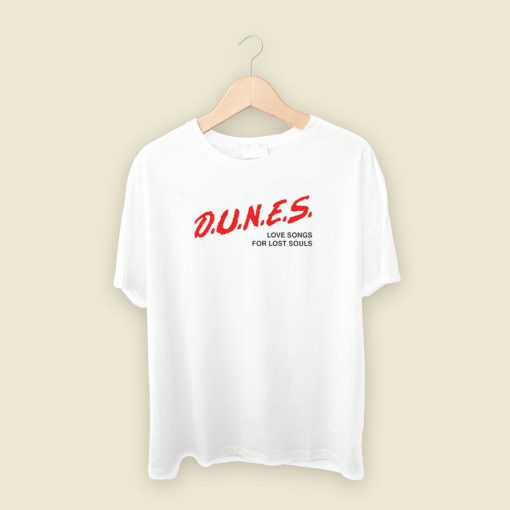 Dunes Love Songs T Shirt Style