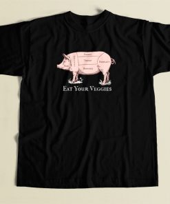 Eat Your Veggies Pork T Shirt Style