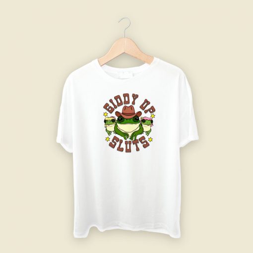 Giddy Up Sluts T Shirt Style