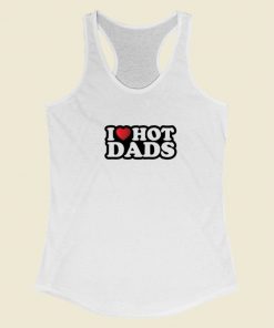 I Heart Hot Dads Racerback Tank Top