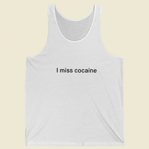 I Miss Cocaine Tank Top