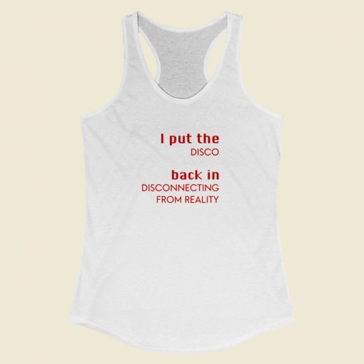 I Put The Disco Back Racerback Tank Top