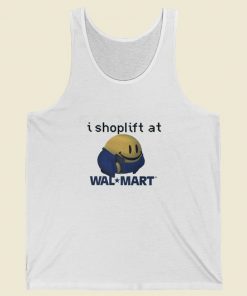 I Shoplift At Walmart Tank Top