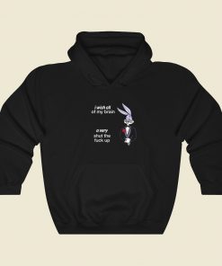 I Wish My Brain Shut The Fuck Up Hoodie Style