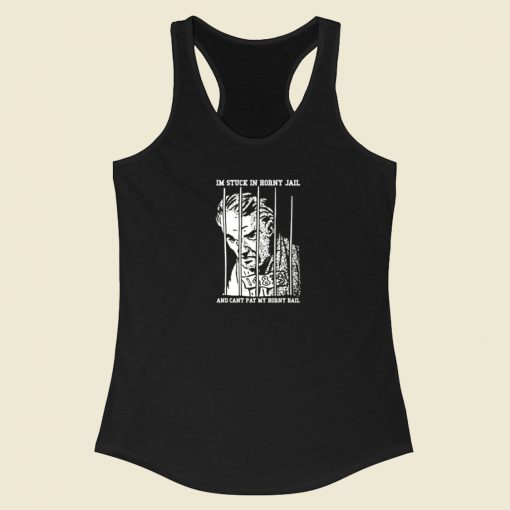 Im Stuck In Horny Jail Racerback Tank Top