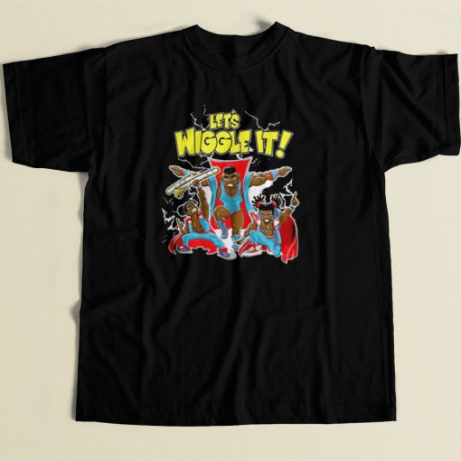 Lets Wiggle It T Shirt Style