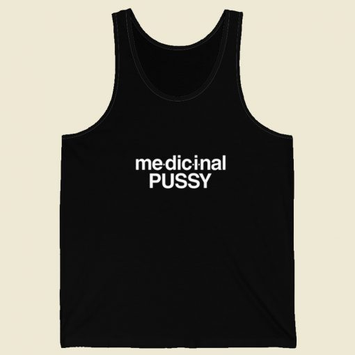 Medicinal Pussy Tank Top