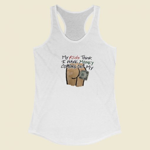 Money Coming Out My Ass Racerback Tank Top