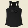 No Lives Matter Fuck Everybody Racerback Tank Top