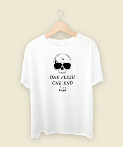 One Flesh One End Bitch T Shirt Style