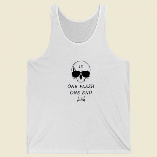 One Flesh One End Bitch Tank Top