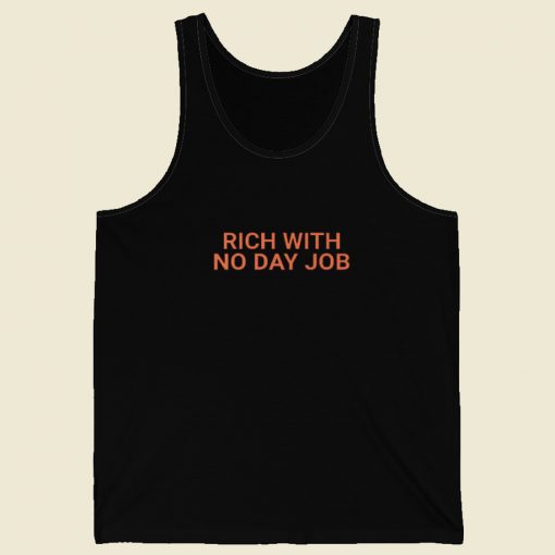 Rich With No Day Job Tank Top