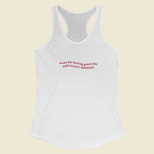 Sorry For Having Great Tits Racerback Tank Top