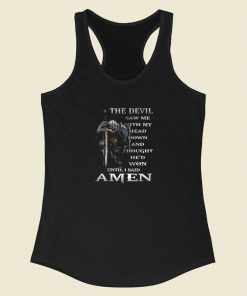 The Devil Saw Me Racerback Tank Top