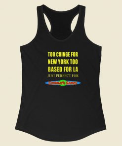 Too Cringe For New York Racerback Tank Top