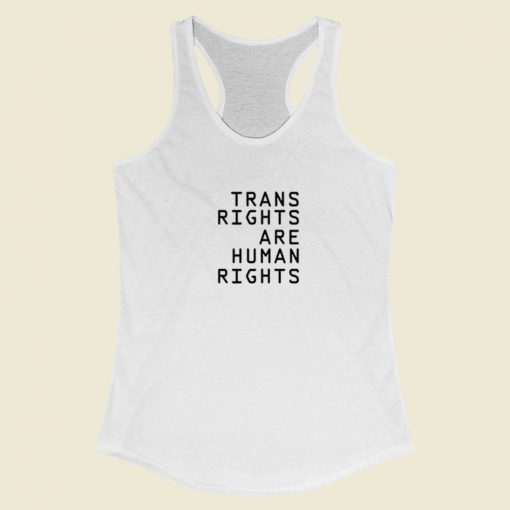 Trans Rights Are Human Rights Racerback Tank Top