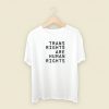 Trans Rights Are Human Rights T Shirt Style