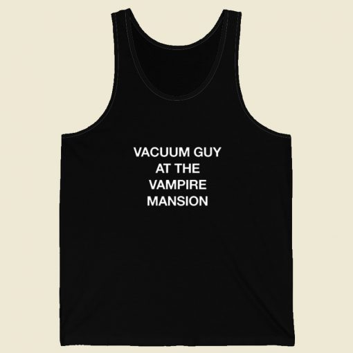 Vacuum Guy At The Vampire Mansion Tank Top