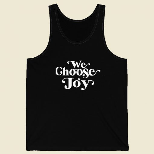 We Choose Joy Tank Top