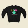 Yeah I Have Got Lsd Low Sex Drive Sweatshirts Style