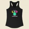 I Have Got Lsd Low Sex Drive Racerback Tank Top