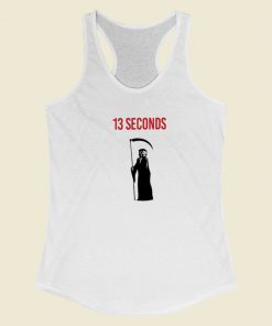 13 Seconds Fear The Reaper Racerback Tank Top