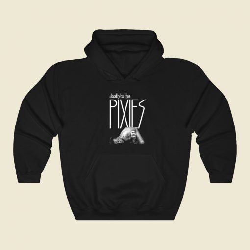 Death To The Pixies Hoodie Style