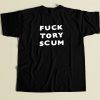 Fuck Tory Scum T Shirt Style