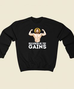 Hallowed Be Thy Gains Sweatshirts Style