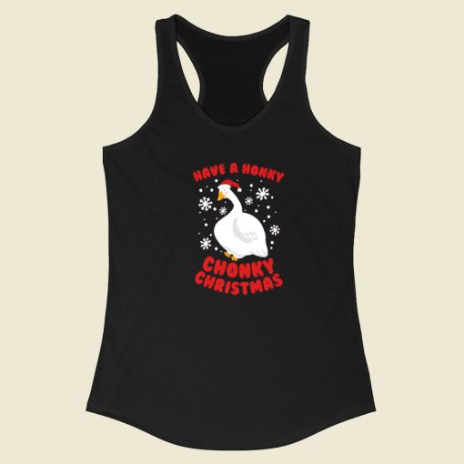 Have A Honky Chonky Christmas Racerback Tank Top