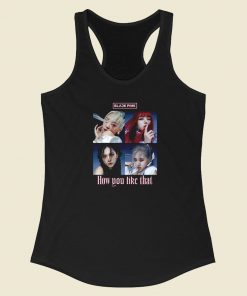 How You Like That Blackpink Racerback Tank Top