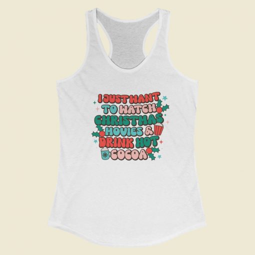 I Just Want To Watch Christmas Racerback Tank Top