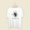 Im Fine Everyting Is Fine T Shirt Style