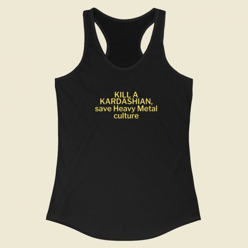 Kill Kardashian Save Heavy Metal Racerback Tank Top