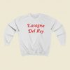 Lasagna Del Rey Sweatshirts Style