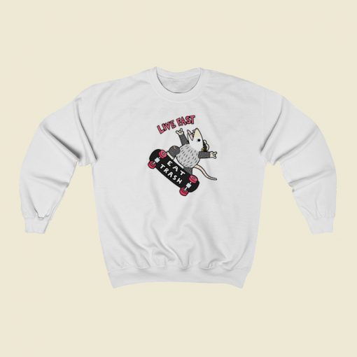 Live Fast Eat Trash Possum Sweatshirts Style