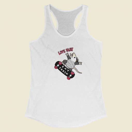 Live Fast Eat Trash Possum Racerback Tank Top